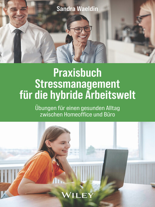 Titeldetails für Praxisbuch Stressmanagement für die hybride Arbeitswelt nach Sandra Waeldin - Verfügbar